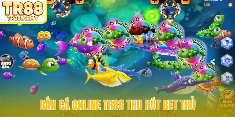Bắn cá online TR88 thu hút bet thủ